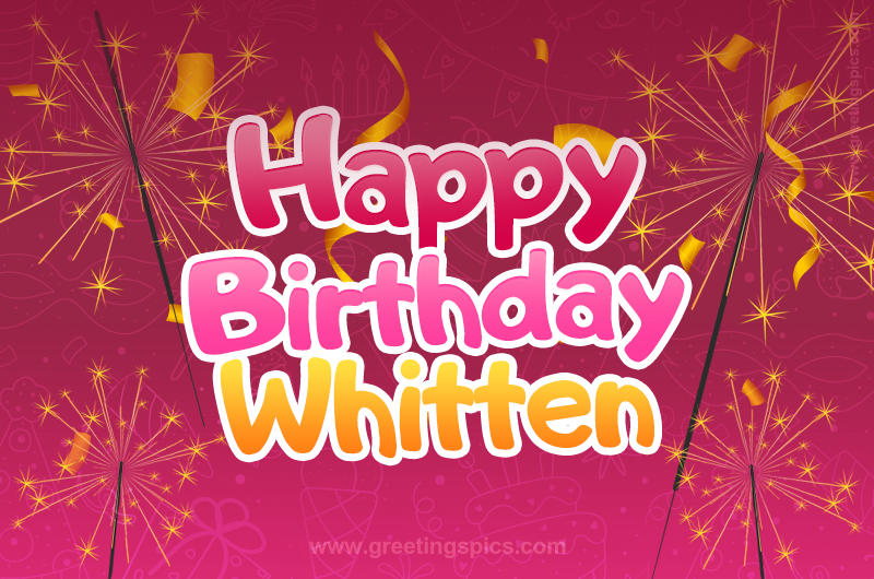 Happy Birthday Whitten Image with sparklers