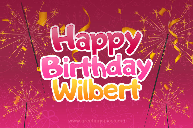 Happy Birthday Wilbert Image with sparklers