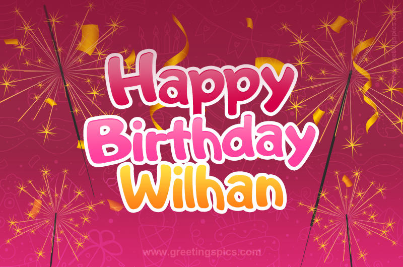 Happy Birthday Wilhan Image with sparklers