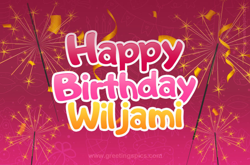 Happy Birthday Wiljami Image with sparklers