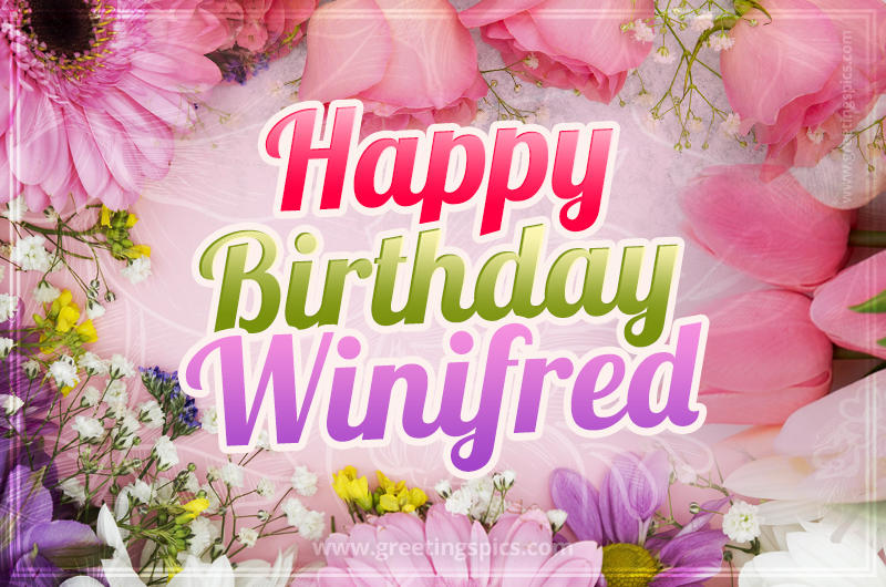 Happy Birthday Winifred Picture with beautiful flowers