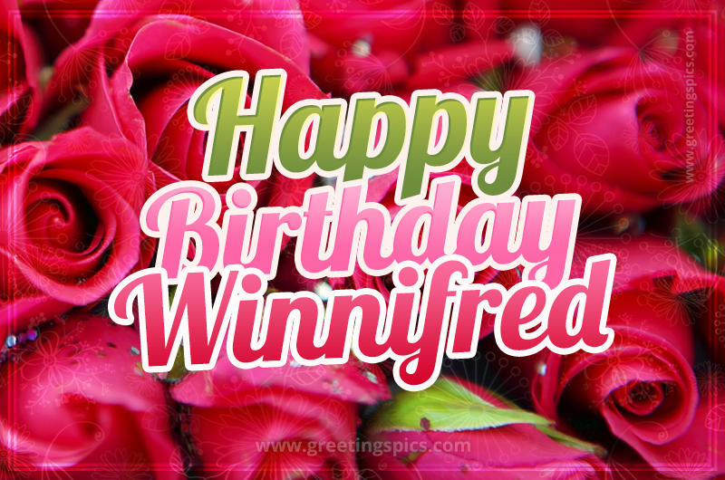 Happy Birthday Winnifred beautiful Image with red roses