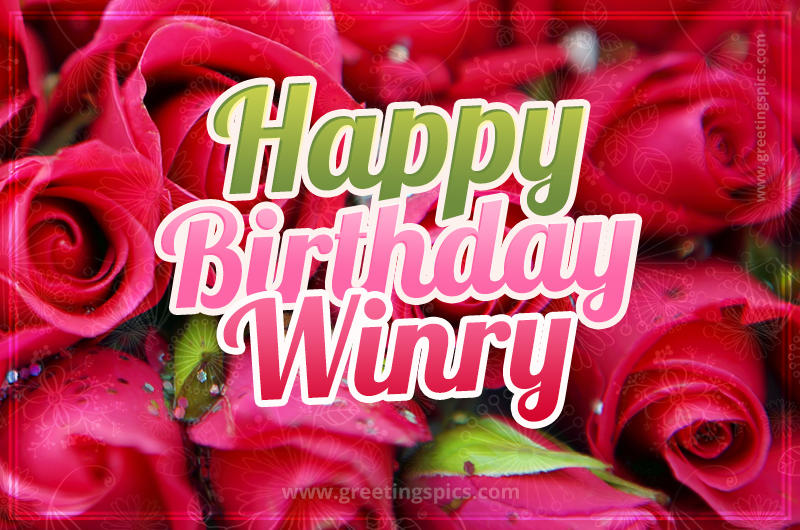 Happy Birthday Winry beautiful Image with red roses