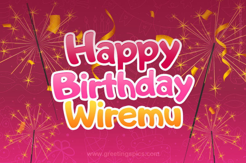 Happy Birthday Wiremu Image with sparklers