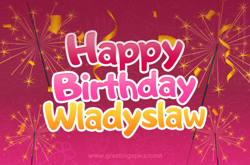 Happy Birthday Wladyslaw Image with sparklers