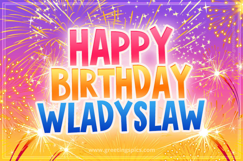 Happy Birthday Wladyslaw Picture with fireworks