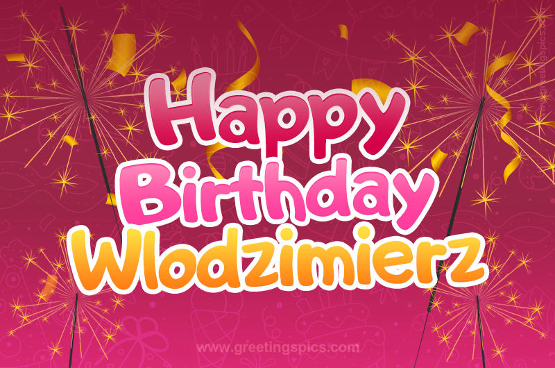 Happy Birthday Wlodzimierz Image with sparklers