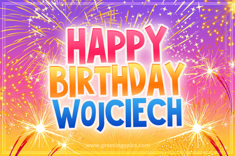 Happy Birthday Wojciech Picture with fireworks