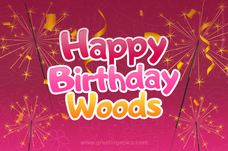 Happy Birthday Woods Image with sparklers