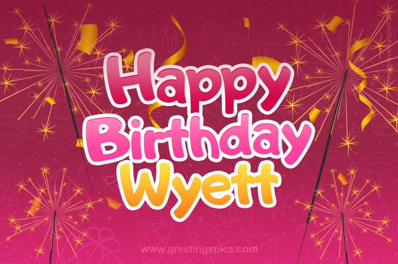 Happy Birthday Wyett Image with sparklers