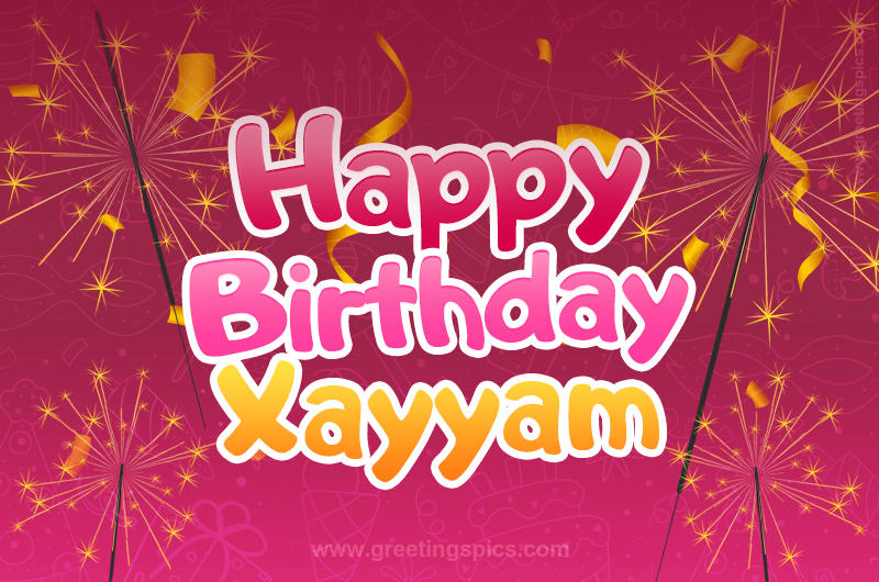 Happy Birthday Xayyam Image with sparklers