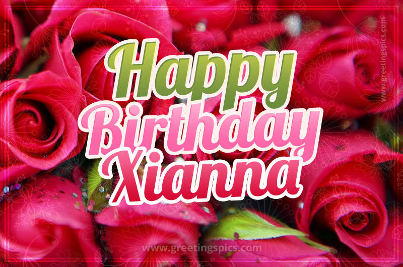 Happy Birthday Xianna beautiful Image with red roses