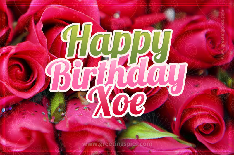 Happy Birthday Xoe beautiful Image with red roses