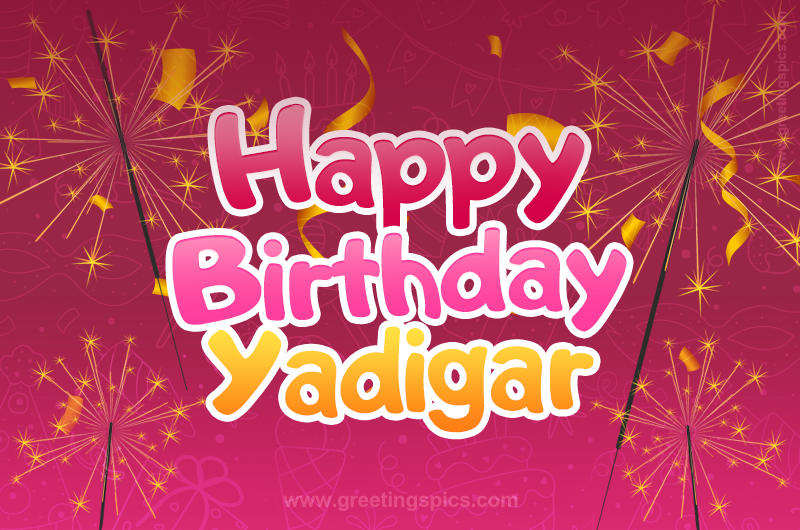 Happy Birthday Yadigar Image with sparklers