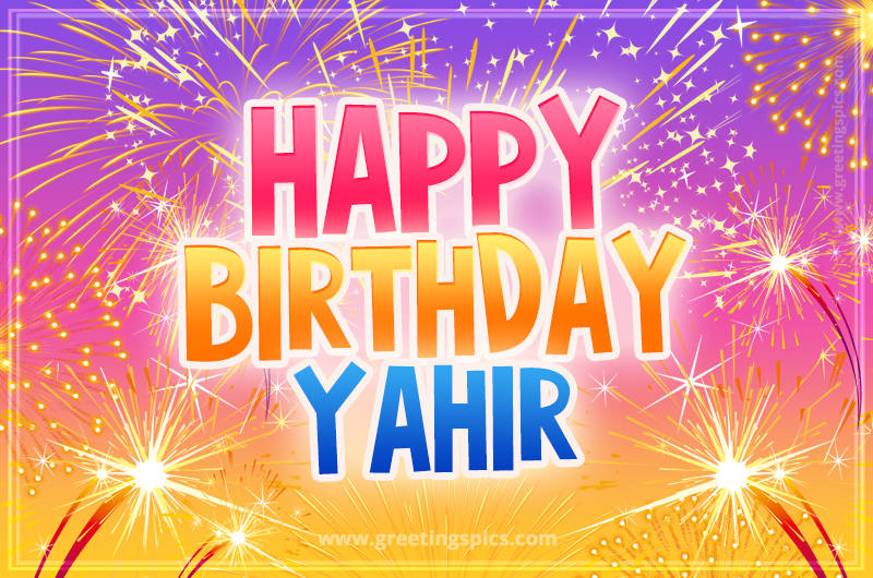 Happy Birthday Yahir Picture with fireworks