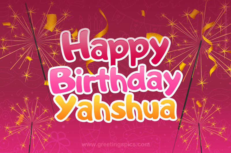 Happy Birthday Yahshua Image with sparklers