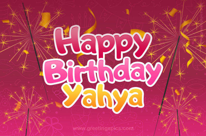 Happy Birthday Yahya Image with sparklers