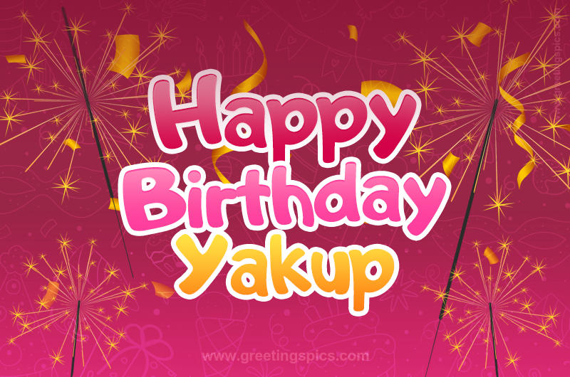 Happy Birthday Yakup Image with sparklers