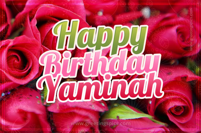 Happy Birthday Yaminah beautiful Image with red roses