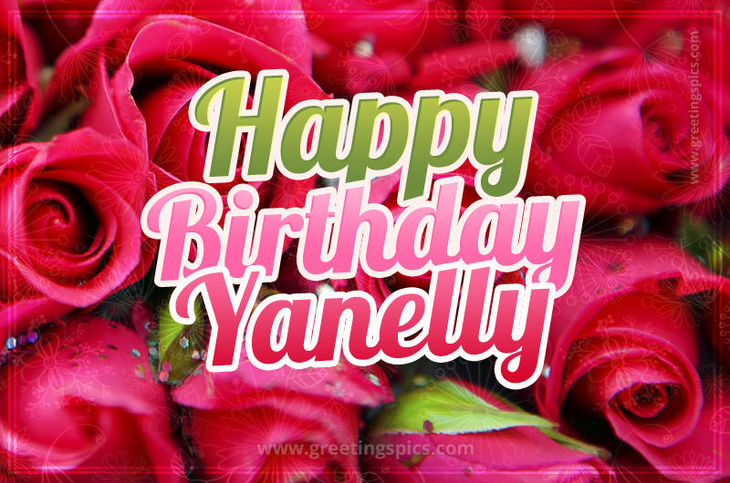 Happy Birthday Yanelly beautiful Image with red roses