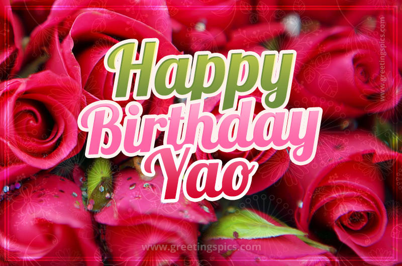 Happy Birthday Yao beautiful Image with red roses