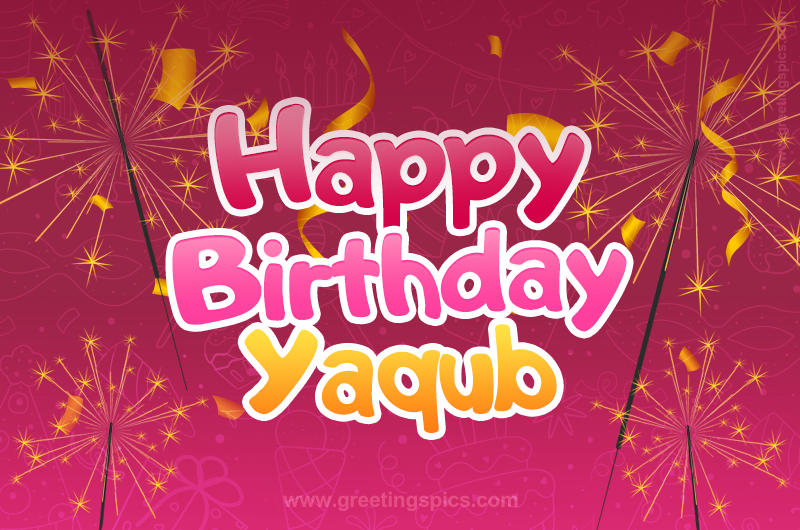 Happy Birthday Yaqub Image with sparklers