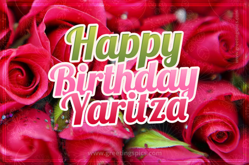 Happy Birthday Yaritza beautiful Image with red roses