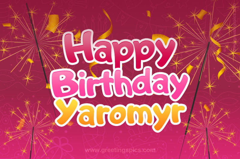 Happy Birthday Yaromyr Image with sparklers