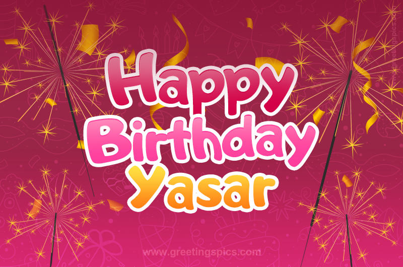 Happy Birthday Yasar Image with sparklers