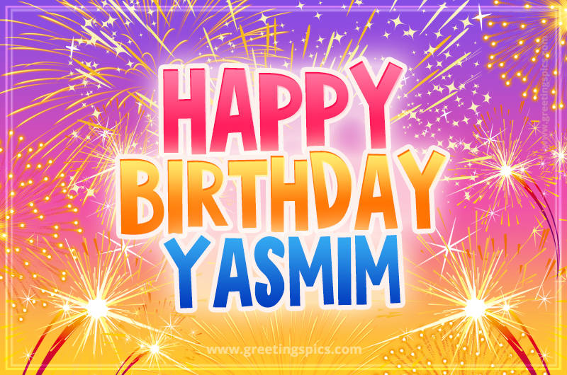 Happy Birthday Yasmim Picture with fireworks