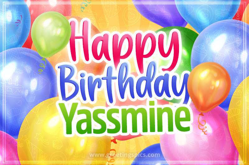 Happy Birthday Yassmine Image with colorful balloons