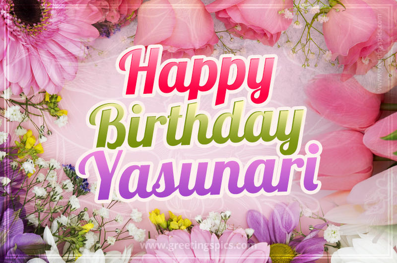 Happy Birthday Yasunari Picture with beautiful flowers