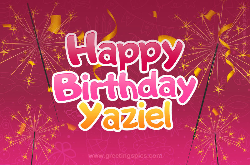 Happy Birthday Yaziel Image with sparklers