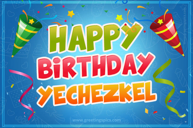 Happy Birthday Yechezkel picture with confetti and party poppers