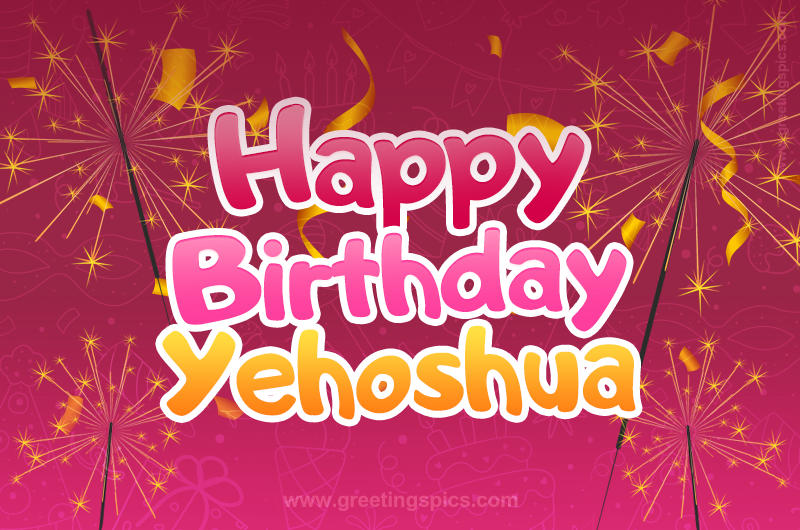 Happy Birthday Yehoshua Image with sparklers