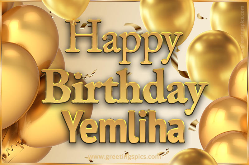 Happy Birthday Yemliha Card with golden confetti and balloons