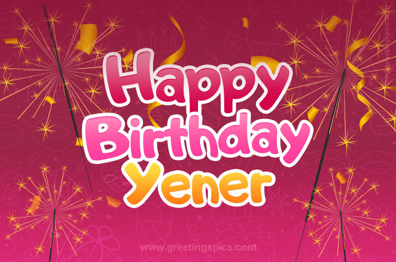 Happy Birthday Yener Image with sparklers