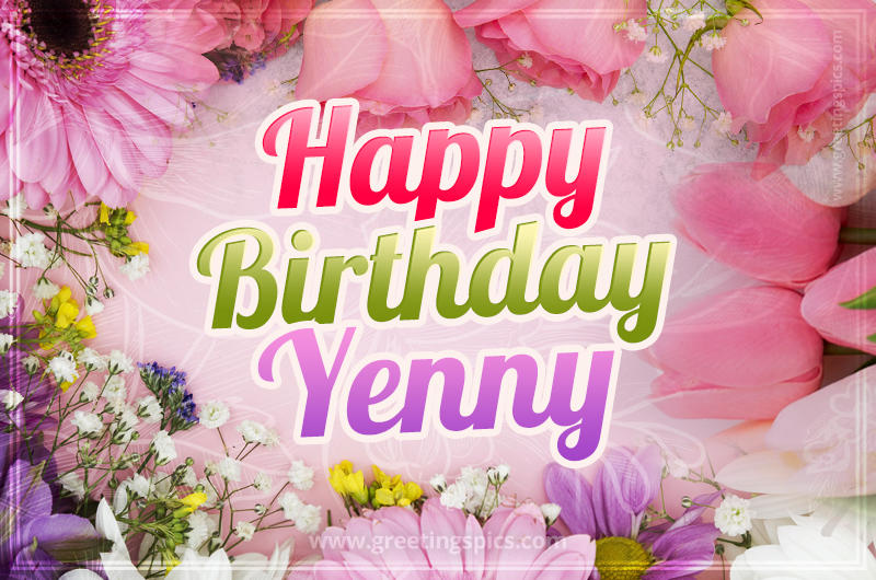 Happy Birthday Yenny Picture with beautiful flowers