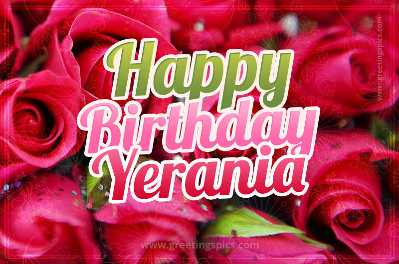 Happy Birthday Yerania beautiful Image with red roses