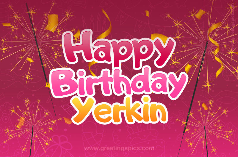 Happy Birthday Yerkin Image with sparklers