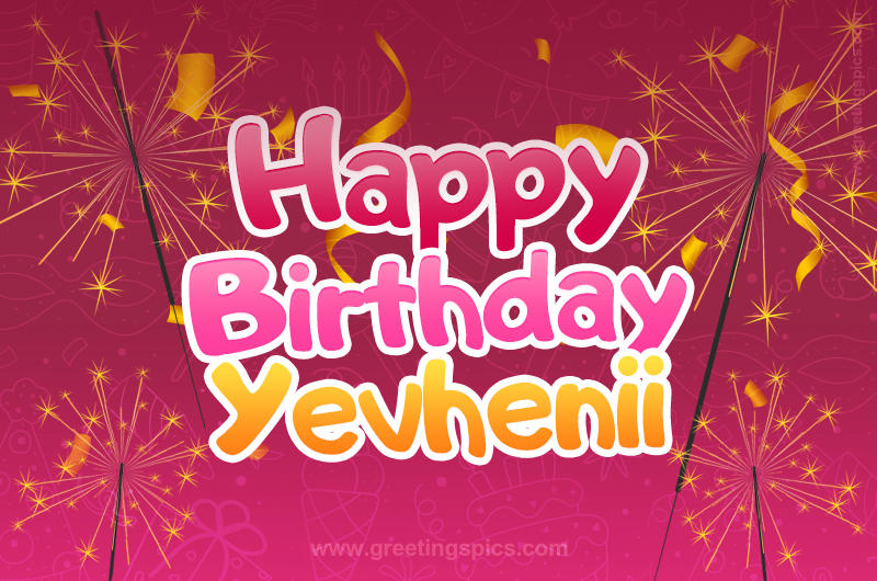 Happy Birthday Yevhenii Image with sparklers