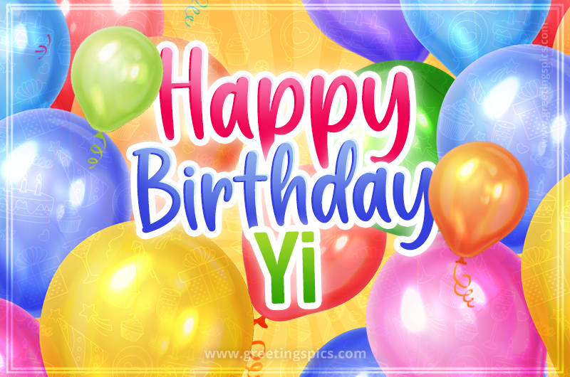 Happy Birthday Yi Image with colorful balloons