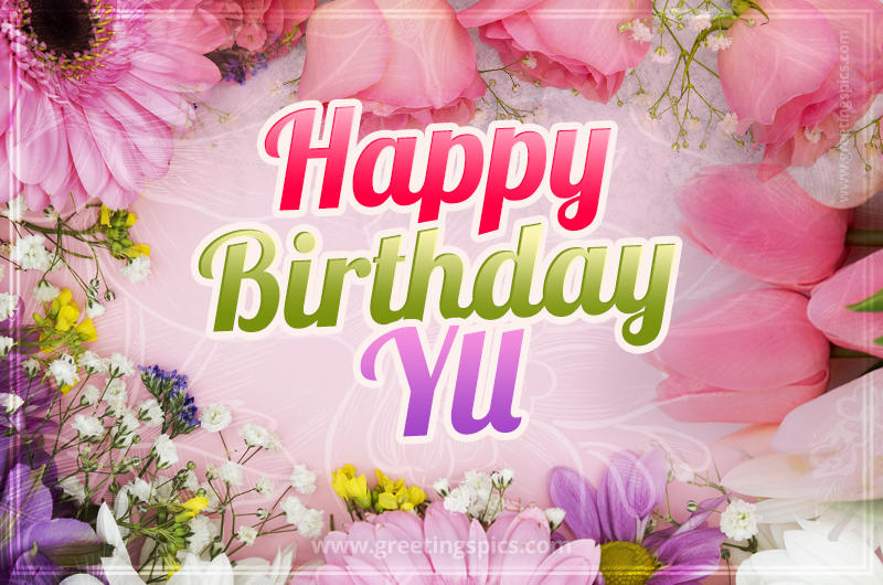 Happy Birthday Yll Picture with beautiful flowers