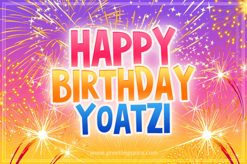 Happy Birthday Yoatzi Picture with fireworks