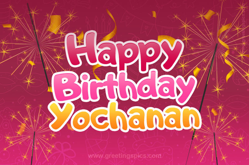 Happy Birthday Yochanan Image with sparklers