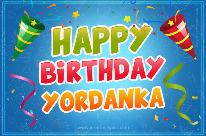 Happy Birthday Yordanka picture with confetti and party poppers