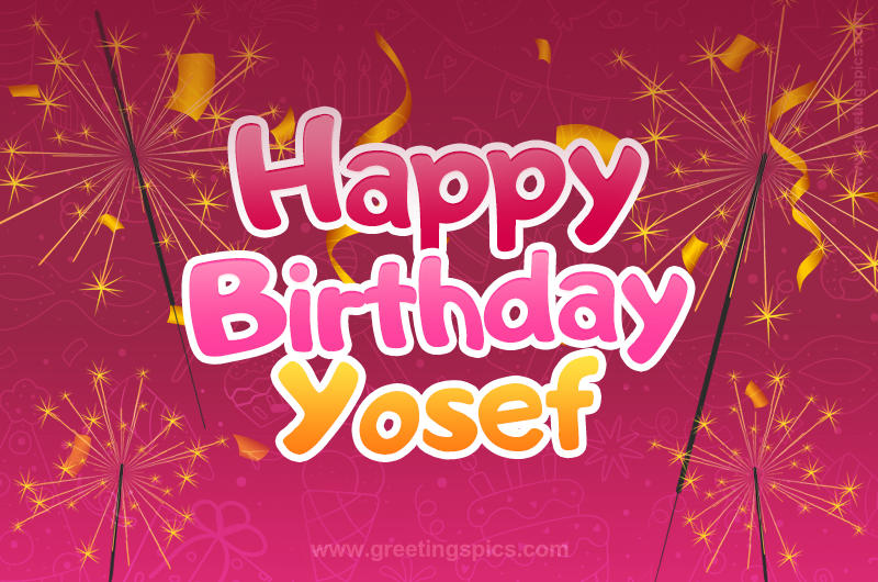 Happy Birthday Yosef Image with sparklers