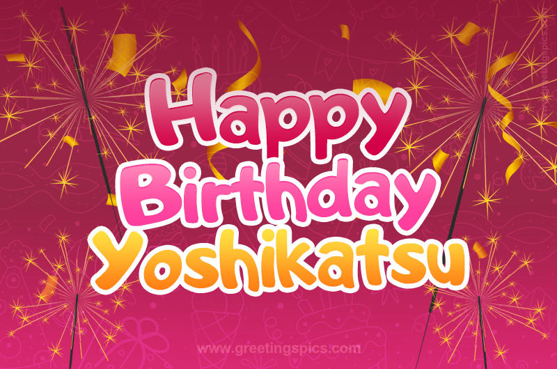 Happy Birthday Yoshikatsu Image with sparklers