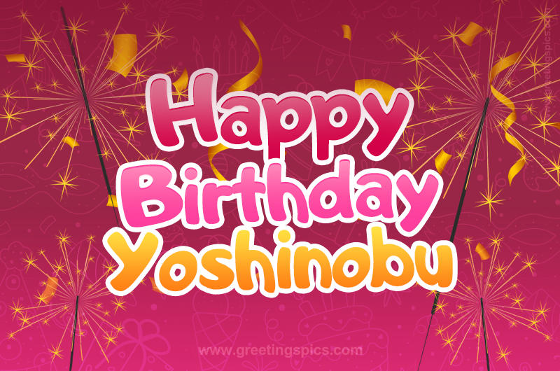 Happy Birthday Yoshinobu Image with sparklers