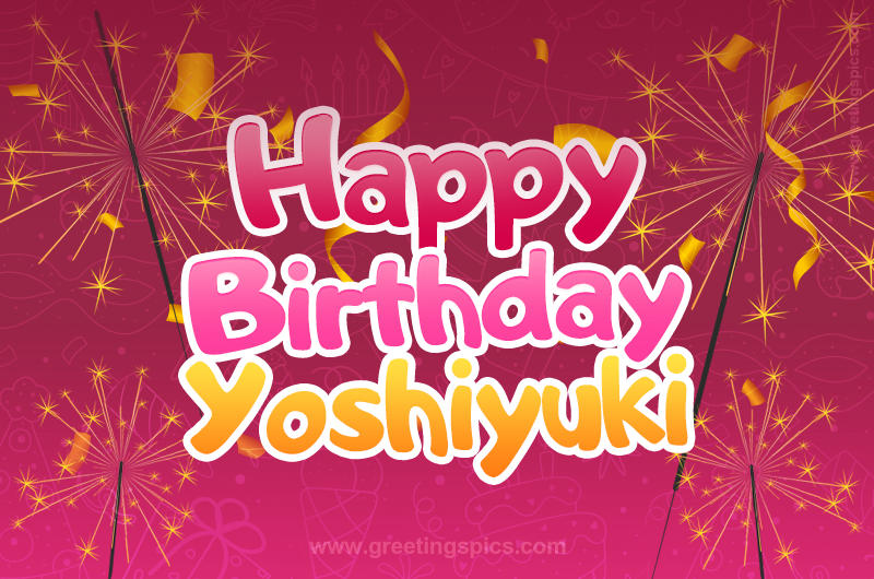 Happy Birthday Yoshiyuki Image with sparklers